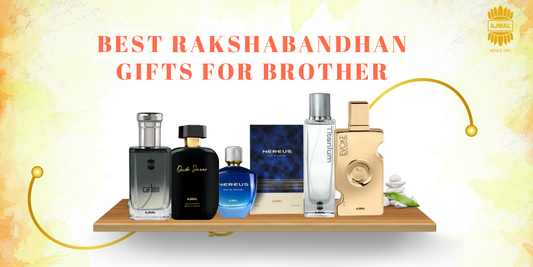 Best Raksha Bandhan Gifts For Brother By Ajmal Perfumes